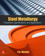 Steel Metallurgy: Properties, Specifications and Applications