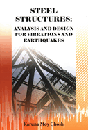 Steel Structures: Analysis and Design for Vibrations and Earthquakes