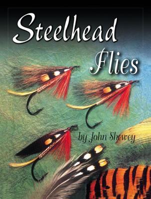 Steelhead Flies - Shewey, John