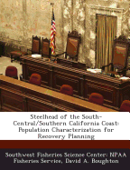 Steelhead of the South-Central/Southern California Coast: Population Characterization for Recovery Planning