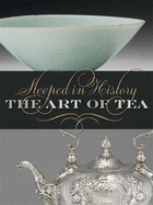 Steeped in History: The Art of Tea