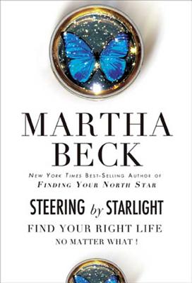Steering by Starlight: Find Your Right Life, No Matter What! - Beck, Martha