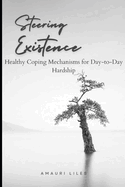 Steering Existence: Healthy Coping Mechanisms for Day-to-Day Hardship