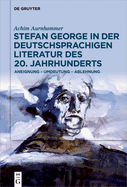 Stefan George in der deutschsprachigen Literatur des 20. Jahrhunderts