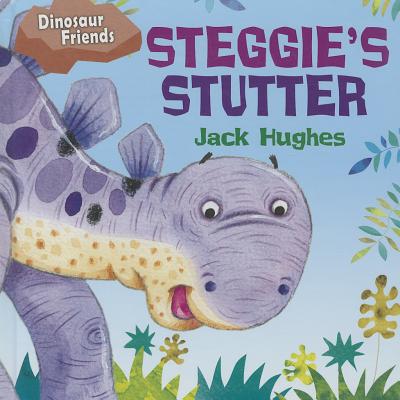 Steggie's Stutter - Hughes, Jack