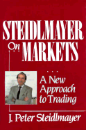 Steidlmayer on Markets: A New Approach to Trading