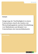 Steigerung der Nachhaltigkeit in einem Unternehmen durch die Analyse der Wertschpfungskette und der Erschlie?ung von Ma?nahmen am Beispiel von Unternehmen der Automobilindustrie