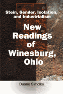 Stein, Gender, Isolation, and Industrialism: New Readings of Winesburg, Ohio