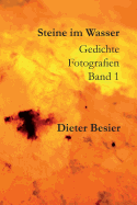 Steine Im Wasser: Gedichte Und Fotografien