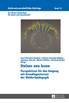 Steiner Neu Lesen: Perspektiven Fuer Den Umgang Mit Grundlagentexten Der Waldorfpaedagogik - Da Veiga, Marcelo, and Demisch, Ernst-Christian (Editor), and Greshake-Ebding, Christa (Editor)