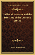 Stellar Movements and the Structure of the Universe (1914)