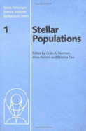 Stellar Populations - Norman, Colin A. (Editor), and Renzini, Alvio (Editor), and Tosi, Monica (Editor)