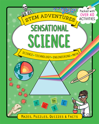 Stem Adventures: Sensational Science - Clarkson, Stephanie, and Kaufer, Margaret (Consultant editor)