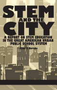 Stem and the City: A Report on Stem Education in the Great American Urban Public School System