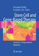 Stem Cell and Gene-Based Therapy: Frontiers in Regenerative Medicine - Battler, Alexander (Editor), and Leor, Jonathan (Editor)