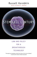 Stem Cell Century: Law and Policy for a Breakthrough Technology