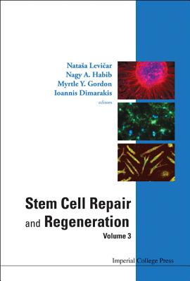 Stem Cell Repair and Regeneration, Volume 3 - Levicar, Natasa (Editor), and Habib, Nagy A (Editor), and Gordon, Myrtle Y (Editor)