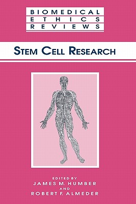 Stem Cell Research - Humber, James M. (Editor), and Almeder, Robert F. (Editor)