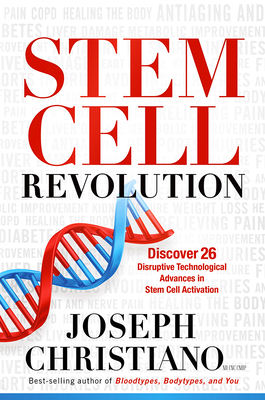 Stem Cell Revolution: Discover 26 Disruptive Technological Advances to Stem Cell Activation - Christiano, Joseph, ND, Cnc