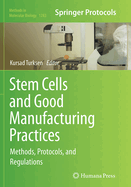 Stem Cells and Good Manufacturing Practices: Methods, Protocols, and Regulations