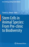 Stem Cells in Animal Species: From Pre-Clinic to Biodiversity
