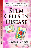 Stem Cells in Disease - Koka, Prasad S, Dr. (Editor)