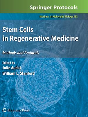 Stem Cells in Regenerative Medicine - Audet, Julie (Editor), and Stanford, William L. (Editor)