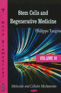 Stem Cells & Regenerative Medicinemolecular & Cellular Mechanisms Volume VI