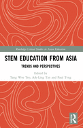STEM Education from Asia: Trends and Perspectives