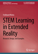 STEM Learning in Extended Reality: Research, Design, and Examples