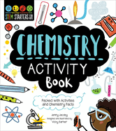 Stem Starters for Kids Chemistry Activity Book: Packed with Activities and Chemistry Facts