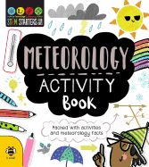 Stem Starters for Kids Meteorology Activity Book: Packed with Activities and Meteorology Facts