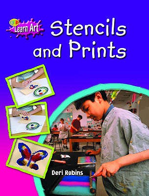 Stencils and Prints: Have Fun Creating Your Own Pictures, Patterns and Designs - Robins, Deri