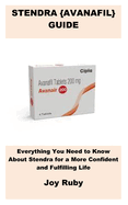Stendra {Avanafil} Guide: Everything You Need to Know About Stendra for a More Confident and Fulfilling Life