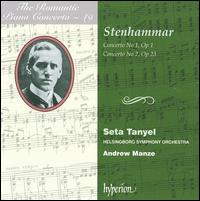 Stenhammar: Piano Concertos Nos. 1 & 2 - Seta Tanyel (piano); Helsingborg Symphony Orchestra; Andrew Manze (conductor)