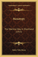 Stenotypy: The Machine Way in Shorthand (1915)