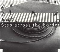 Step Across the Border - Fred Frith