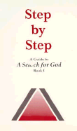 Step by Step: A Guide to a Search for God