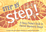 Step by Step!: A Young Person's Guide to Positive Community Change - Mosaic Youth Center Board of Directors, and Griffin-Wiesner, Jennifer, Med