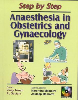 Step by Step Anaesthesia in Obstetrics and Gynaecology - Tewari, Vinay (Editor), and Gautam, P L, Professor (Editor)