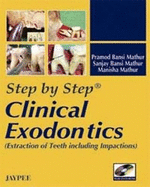 Step by Step: Clinical Exodontics: Extractions of Teeth Including Impactions