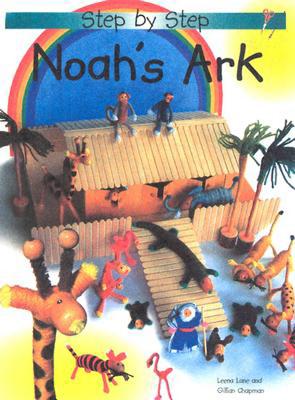 Step by Step Noah's Ark - A D Publishing Services Limited (Prepared for publication by), and Lane, Leena, and Chapman, Gillian