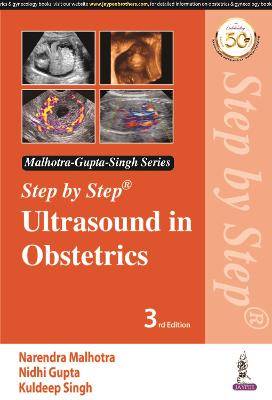 Step by Step Ultrasound in Obstetrics - Malhotra, Narendra, and Gupta, Nidhi, and Bora, Rishab