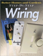 Step-By-Step Wiring - Better Homes and Gardens (Editor), and Allen, Ben, Professor (Editor)