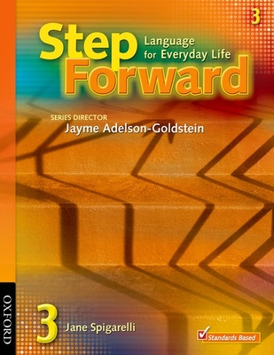 Step Forward 3: Language for Everyday Life Student Book - Spigarelli, Jane, and Adelson-Goldstein, Jayme (Editor)