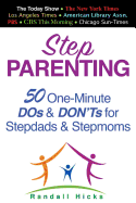Step Parenting: 50 One-Minute DOS and Don'ts for Stepdads and Stepmoms