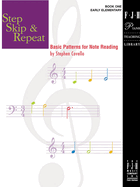Step Skip & Repeat, Book 1: Basic Patterns for Note Reading