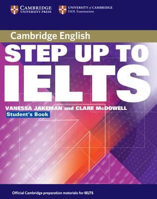 Step Up to IELTS without Answers - Jakeman, Vanessa, and McDowell, Clare