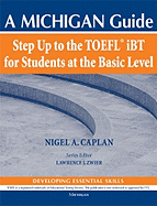 Step Up to the TOEFL(R) Ibt for Students at the Basic Level (with Audio CD): A Michigan Guide