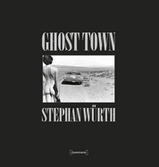 Stephan Wrth: Ghost Town